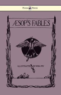 Aesop's Fables - Illustrated By Nora Fry(English, Paperback, Aesop)