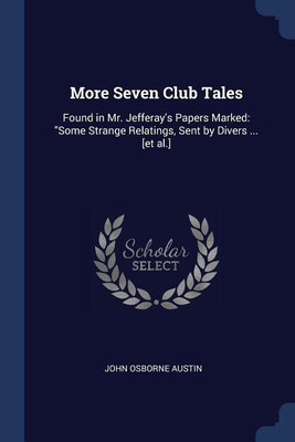 More Seven Club Tales(English, Paperback, Austin John Osborne)