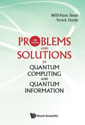 Problems And Solutions In Quantum Computing And Quantum Information (4th Edition)(English, Paperback, Steeb Willi-hans)