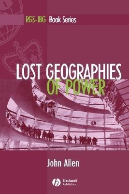 Lost Geographies of Power(English, Paperback, Allen John)