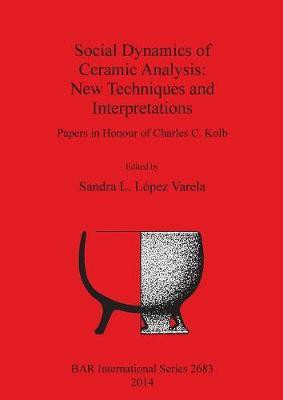 Social Dynamics of Ceramic Analysis: New Techniques and Interpretations(English, Paperback, unknown)