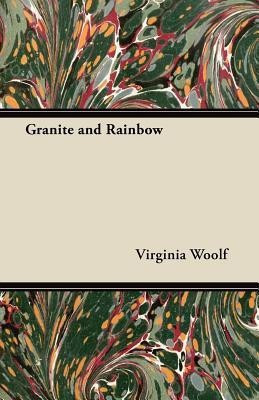Granite and Rainbow(English, Paperback, Woolf Virginia)
