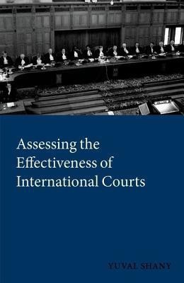 Assessing the Effectiveness of International Courts(English, Hardcover, Shany Yuval)