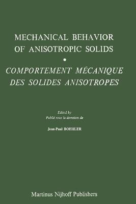 Mechanical Behavior of Anisotropic Solids / Comportment Mechanique des Solides Anisotropes(English, Paperback, unknown)