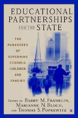 Educational Partnerships and the State: The Paradoxes of Governing Schools, Children, and Families(English, Paperback, unknown)