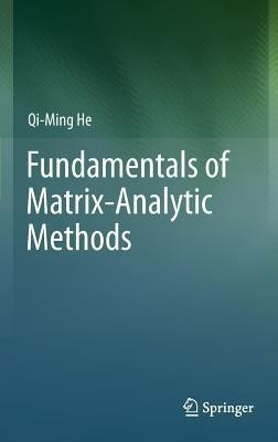 Fundamentals of Matrix-Analytic Methods(English, Hardcover, He Qi-Ming)