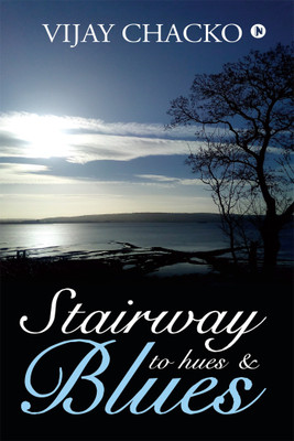 Stairway to hues & blues(English, Paperback, Vijay Chacko)