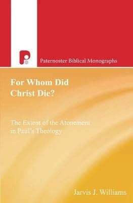 For Whom Did Christ Die?(English, Paperback, Williams Jarvis J)