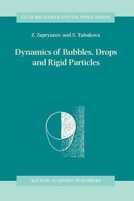Dynamics of Bubbles, Drops and Rigid Particles(English, Paperback, Zapryanov Z.)