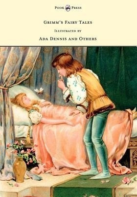 Grimm's Fairy Tales - Illustrated by Ada Dennis and Others(English, Paperback, Brothers Grimm)