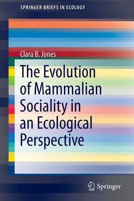 The Evolution of Mammalian Sociality in an Ecological Perspective(English, Paperback, Jones Clara B.)