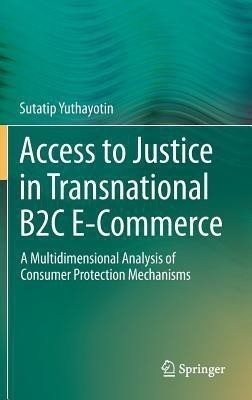 Access to Justice in Transnational B2C E-Commerce(English, Hardcover, Yuthayotin Sutatip)
