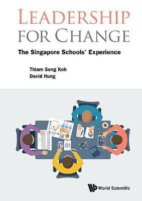 Leadership For Change: The Singapore Schools' Experience(English, Paperback, Koh Thiam Seng)