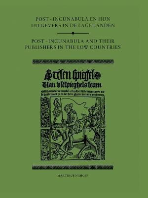 Post-Incunabula en Hun Uitgevers in de Lage Landen/Post-Incunabula and Their Publishers in the Low Countries(English, Paperback, unknown)