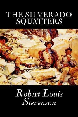 The Silverado Squatters(English, Paperback, Stevenson Robert, Louis)