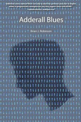 Adderall Blues(English, Paperback, Robinson Brian J)