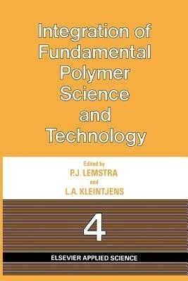 Integration of Fundamental Polymer Science and Technology-4(English, Paperback, unknown)