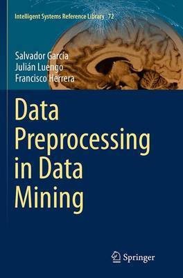 Data Preprocessing in Data Mining(English, Paperback, Garcia Salvador)