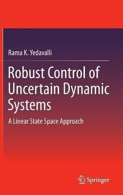 Robust Control of Uncertain Dynamic Systems(English, Hardcover, Yedavalli Rama K.)