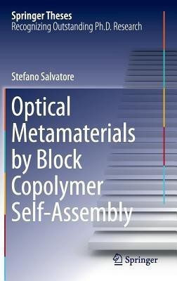 Optical Metamaterials by Block Copolymer Self-Assembly(English, Hardcover, Salvatore Stefano)