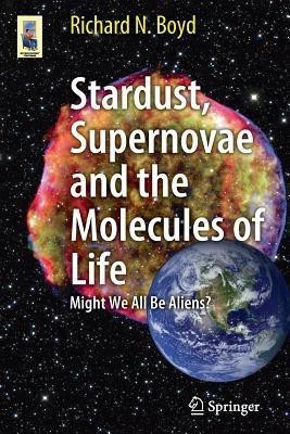 Stardust, Supernovae and the Molecules of Life(English, Paperback, Boyd Richard)