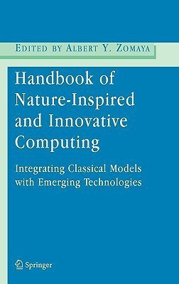 Handbook of Nature-Inspired and Innovative Computing  - Integrating Classical Models with Emerging Technologies(English, Hardcover, unknown)