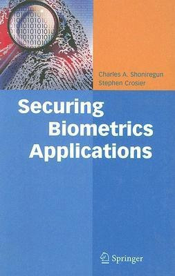 Securing Biometrics Applications(English, Hardcover, Shoniregun Charles A.)
