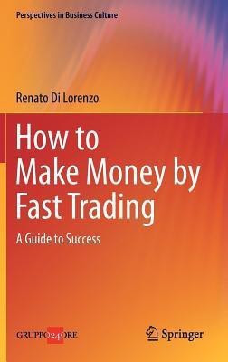 How to Make Money by Fast Trading(English, Hardcover, Di Lorenzo Renato)
