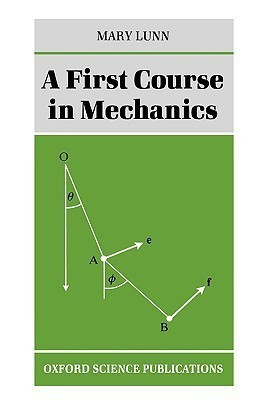 A First Course in Mechanics(English, Paperback, Lunn)