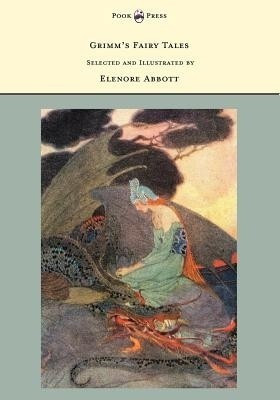 Grimm's Fairy Tales - Selected and Illustrated by Elenore Abbott(English, Paperback, Brothers Grimm)