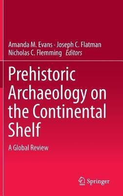 Prehistoric Archaeology on the Continental Shelf(English, Hardcover, unknown)