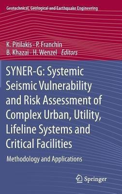 SYNER-G: Systemic Seismic Vulnerability and Risk Assessment of Complex Urban, Utility, Lifeline Systems and Critical Facilities(English, Hardcover, unknown)