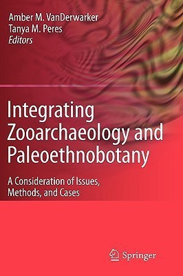 Integrating Zooarchaeology and Paleoethnobotany(English, Hardcover, unknown)