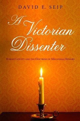 A Victorian Dissenter(English, Paperback, Seip David E)