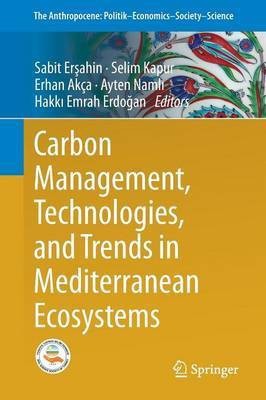 Carbon Management, Technologies, and Trends in Mediterranean Ecosystems(English, Paperback, unknown)