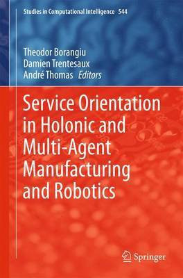 Service Orientation in Holonic and Multi-Agent Manufacturing and Robotics(English, Hardcover, unknown)