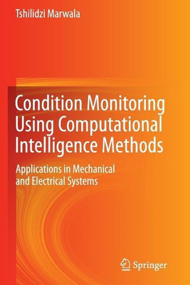 Condition Monitoring Using Computational Intelligence Methods(English, Paperback, Marwala Tshilidzi)
