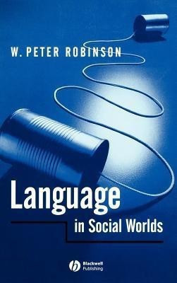 Language in Social Worlds(English, Hardcover, Robinson W. Peter)