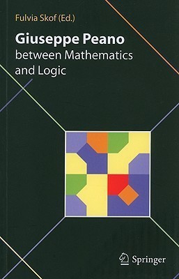 Giuseppe Peano between Mathematics and Logic(English, Paperback, unknown)