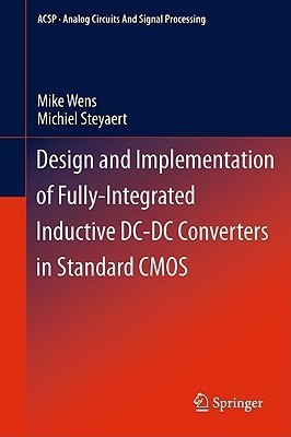 Design and Implementation of Fully-Integrated Inductive DC-DC Converters in Standard CMOS(English, Hardcover, Wens Mike)