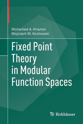 Fixed Point Theory in Modular Function Spaces(English, Paperback, Khamsi Mohamed A.)