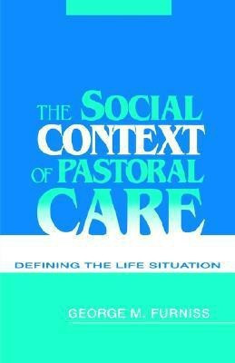 The Social Context of Pastoral Care(English, Paperback, Furniss George M.)