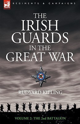 The Irish Guards in the Great War - volume 2 - The Second Battalion(English, Hardcover, Kipling Rudyard)