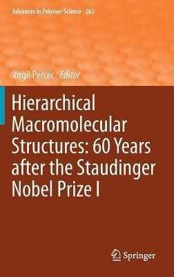 Hierarchical Macromolecular Structures: 60 Years after the Staudinger Nobel Prize I(English, Hardcover, unknown)