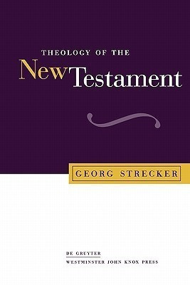 Theology of the New Testament(English, Paperback, Strecker Georg)