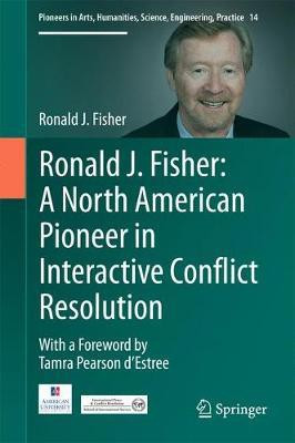 Ronald J. Fisher: A North American Pioneer in Interactive Conflict Resolution(English, Hardcover, Fisher Ronald J.)