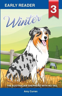 Winter the Australian Shepherd with no tail(English, Paperback, Curran Amy)