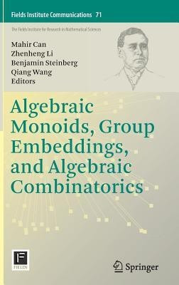 Algebraic Monoids, Group Embeddings, and Algebraic Combinatorics(English, Hardcover, unknown)