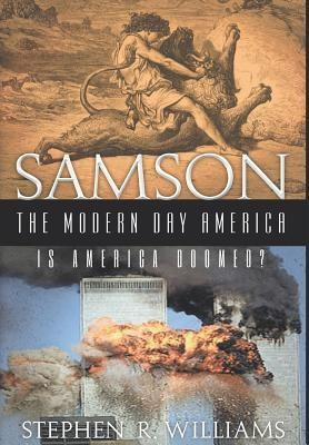 Samson The Modern-Day America(English, Hardcover, Williams Stephen Ray)