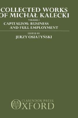 Collected Works of Michal Kalecki: Volume I. Capitalism: Business Cycles and Full Employment(English, Hardcover, Kalecki Michal)